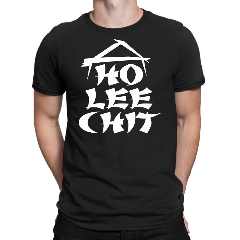 Ho Lee Chit T-shirt | Artistshot