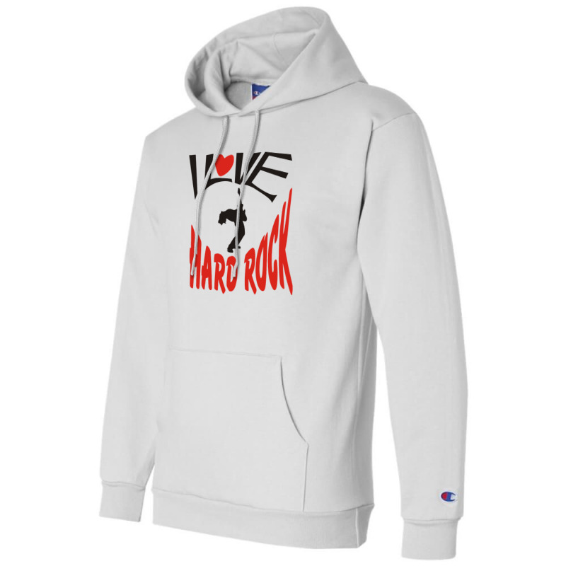 I Love Hard Rock Champion Hoodie | Artistshot