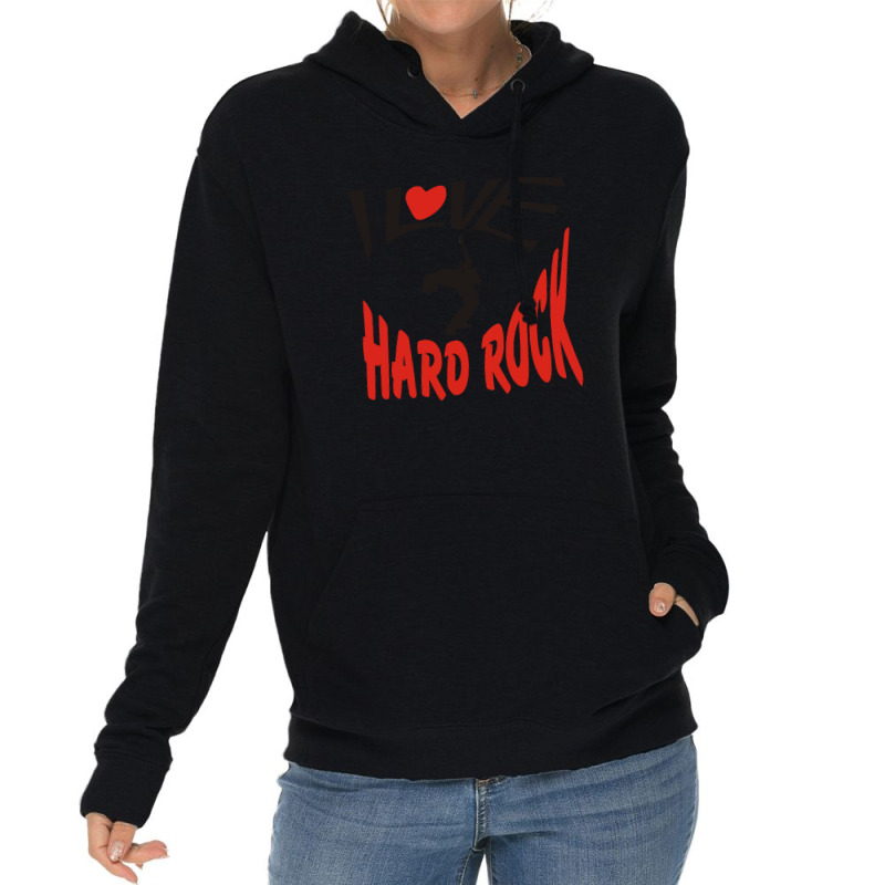 I Love Hard Rock Lightweight Hoodie | Artistshot