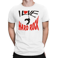 I Love Hard Rock T-shirt | Artistshot