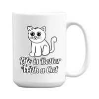 Life Is Better With A Cat 15 Oz Coffee Mug | Artistshot