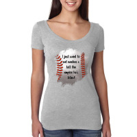 I Just Want To Eat Nachos And Tell The Umpire He's Blind Women's Triblend Scoop T-shirt | Artistshot