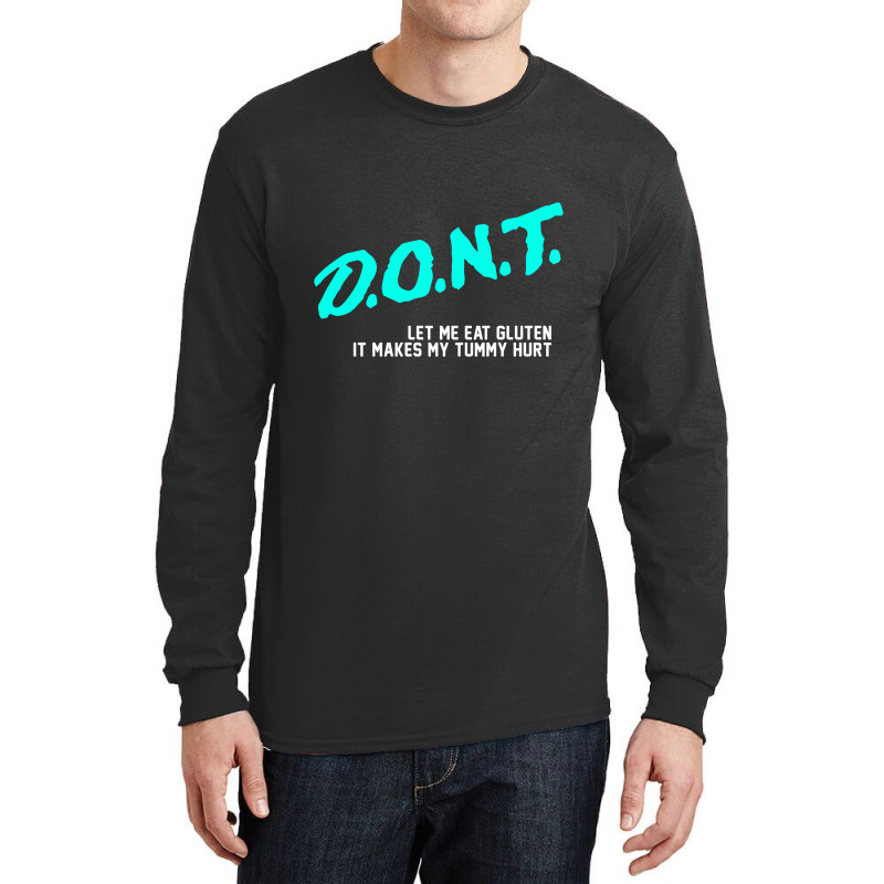 Don’t Let Me Eat Gluten It Makes My Tummy Hurt  T Shirt Long Sleeve Shirts | Artistshot