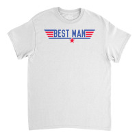 Top Best Man Classic T-shirt | Artistshot