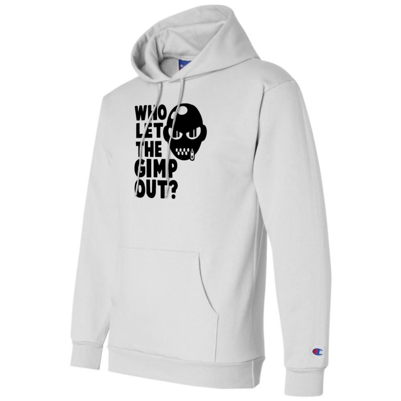 Who Let The Gimp Out Champion Hoodie | Artistshot