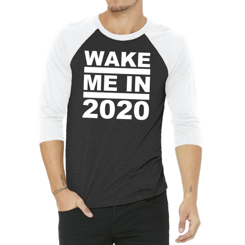 Wake Me In 2020 3/4 Sleeve Shirt | Artistshot