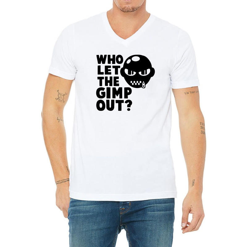 Who Let The Gimp Out V-neck Tee | Artistshot