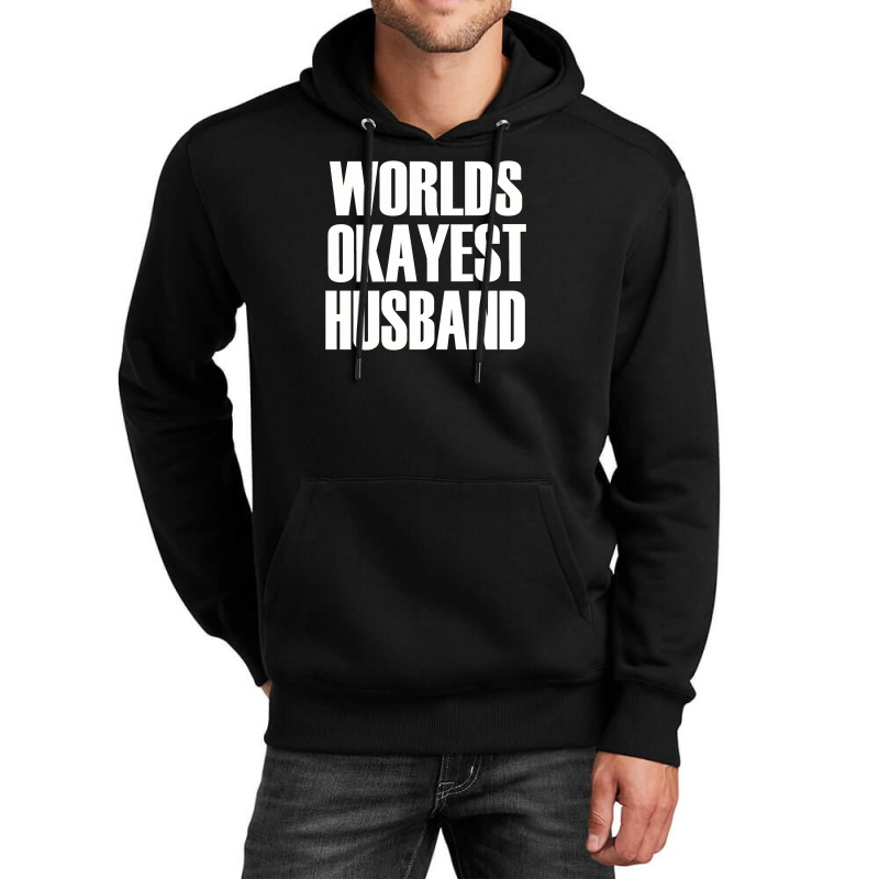 Worlds Okayest Husband Unisex Hoodie | Artistshot