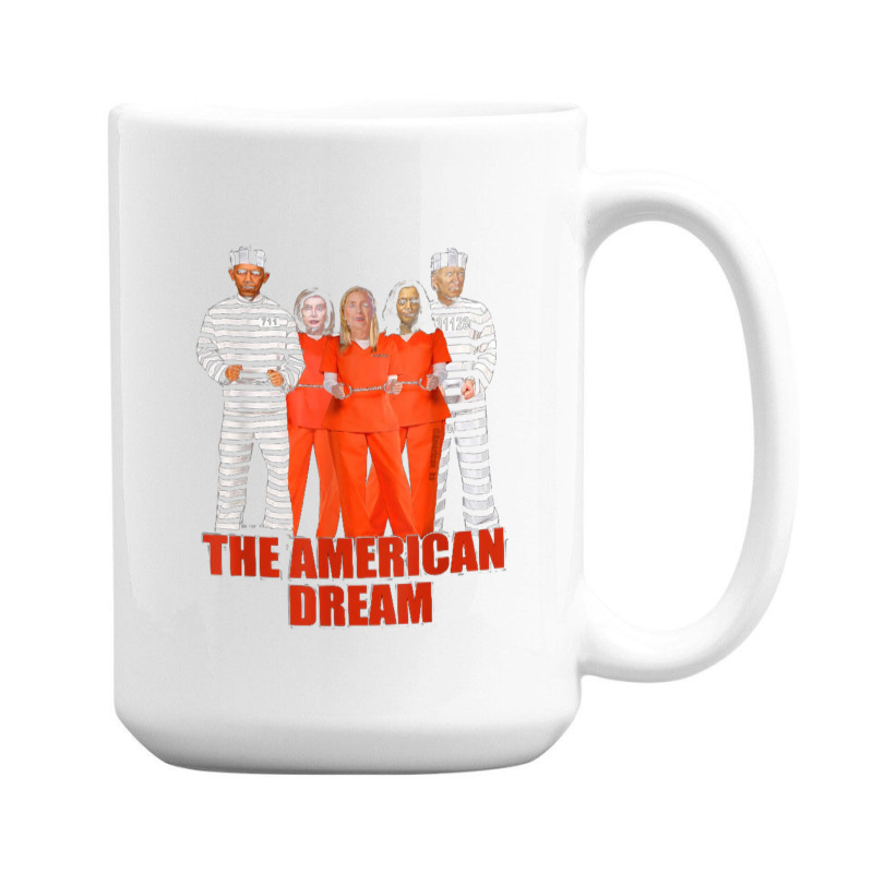 Obama Biden Kamala Pelosi Prisoner The American Dream 15 Oz Coffee Mug | Artistshot