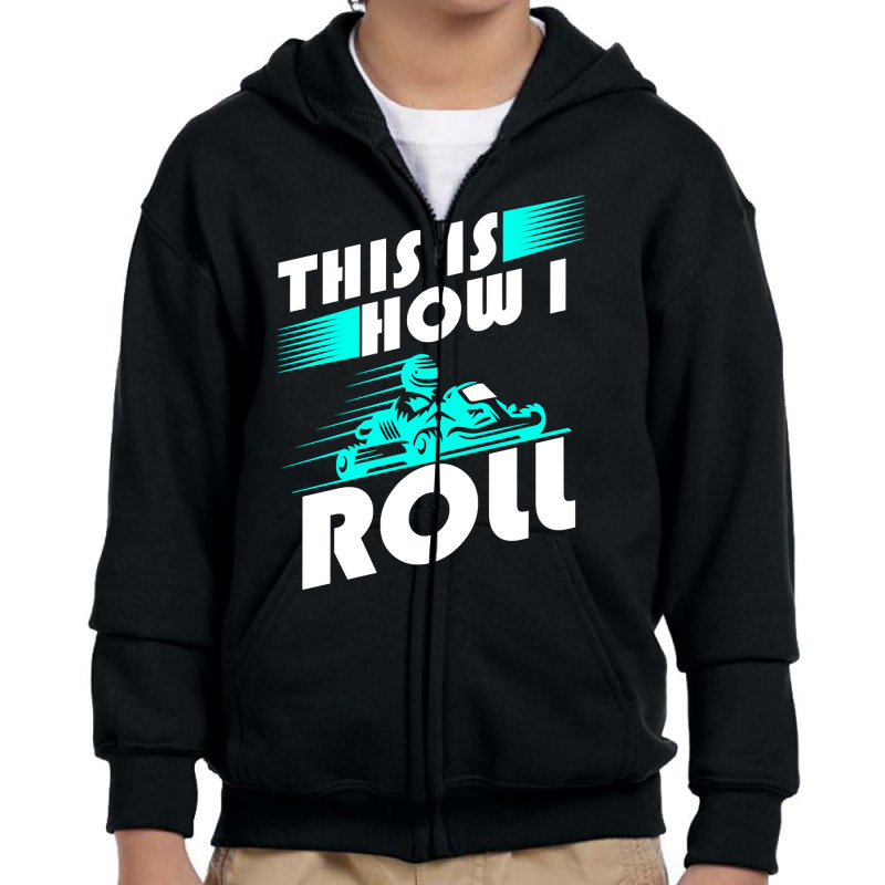 Funny Go Kart Racing Gift Gokart How I Roll Pullover Youth Zipper Hoodie by Hoangduong | Artistshot