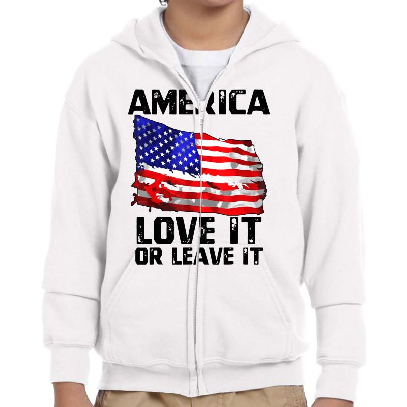 Love It Or Leave It Patriotic American Youth Zipper Hoodie | Artistshot