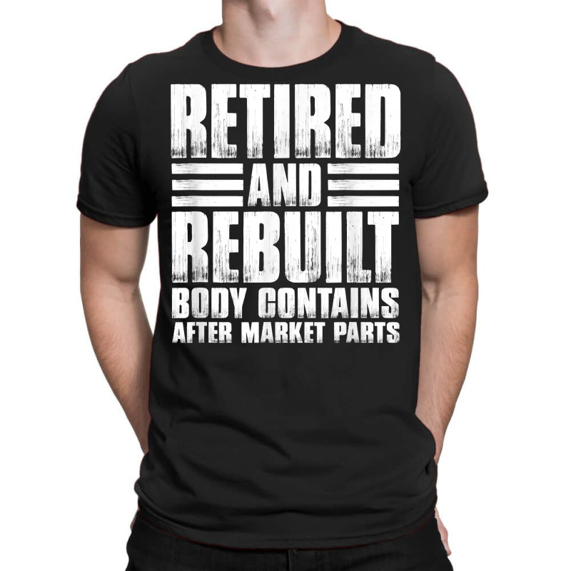 Bionic Aftermarket Parts Design   Knee And Hip Replacement T Shirt T-Shirt by tandonwelters | Artistshot