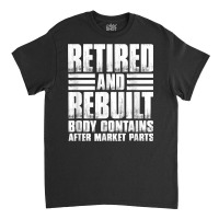 Bionic Aftermarket Parts Design   Knee And Hip Replacement T Shirt Classic T-shirt | Artistshot