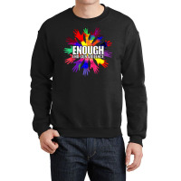 Enough End Gun Violence Wear Orange Day Anti Gun T Shirt Crewneck Sweatshirt | Artistshot