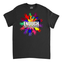 Enough End Gun Violence Wear Orange Day Anti Gun T Shirt Classic T-shirt | Artistshot