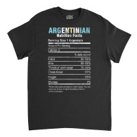 Funny Argentinian Nutrition Facts Argentina Argentine People T Shirt Classic T-shirt | Artistshot