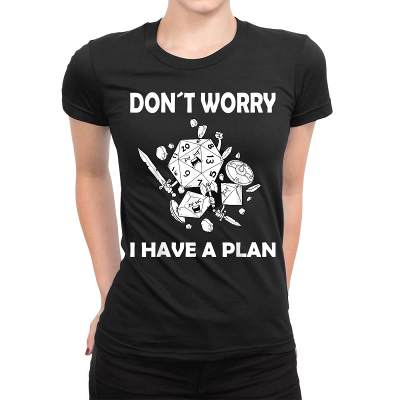 Don´t Worry I Have A Plan Roleplaying Dice D20 Game Master T Shirt Ladies Fitted T-shirt | Artistshot