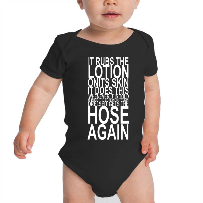 It Rubs The Lotion On Its Skin Baby Bodysuit | Artistshot