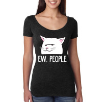 Funny Cat Ew, People Love Cats Pullover Hoodie Women's Triblend Scoop T-shirt | Artistshot