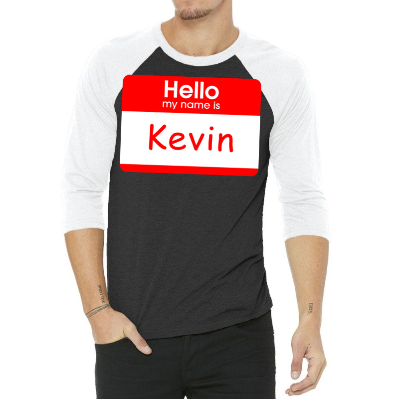 Hello My Name Is Kevin Tag 3/4 Sleeve Shirt | Artistshot