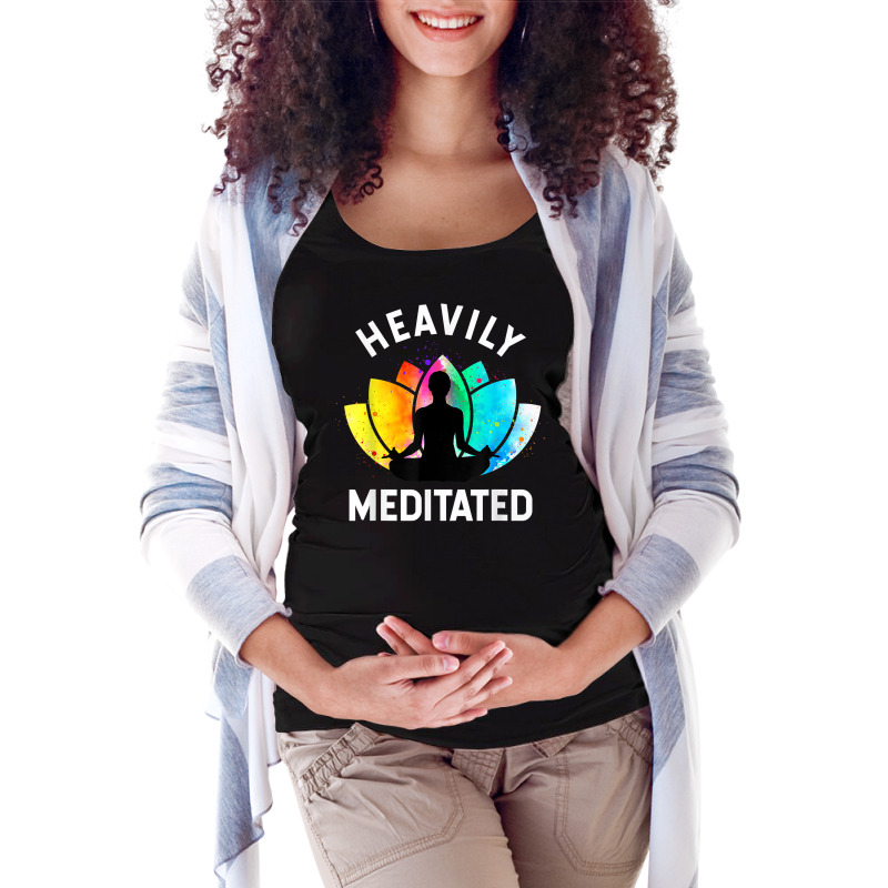 Heavily Meditated   Funny Meditation & Yoga Gift T Shirt Maternity Scoop Neck T-shirt by nayarilorenzi | Artistshot