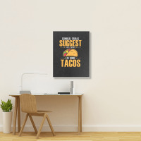 Clinical Trials Suggest That I Should Eat More Tacos Portrait Canvas Print | Artistshot