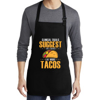 Clinical Trials Suggest That I Should Eat More Tacos Medium-length Apron | Artistshot