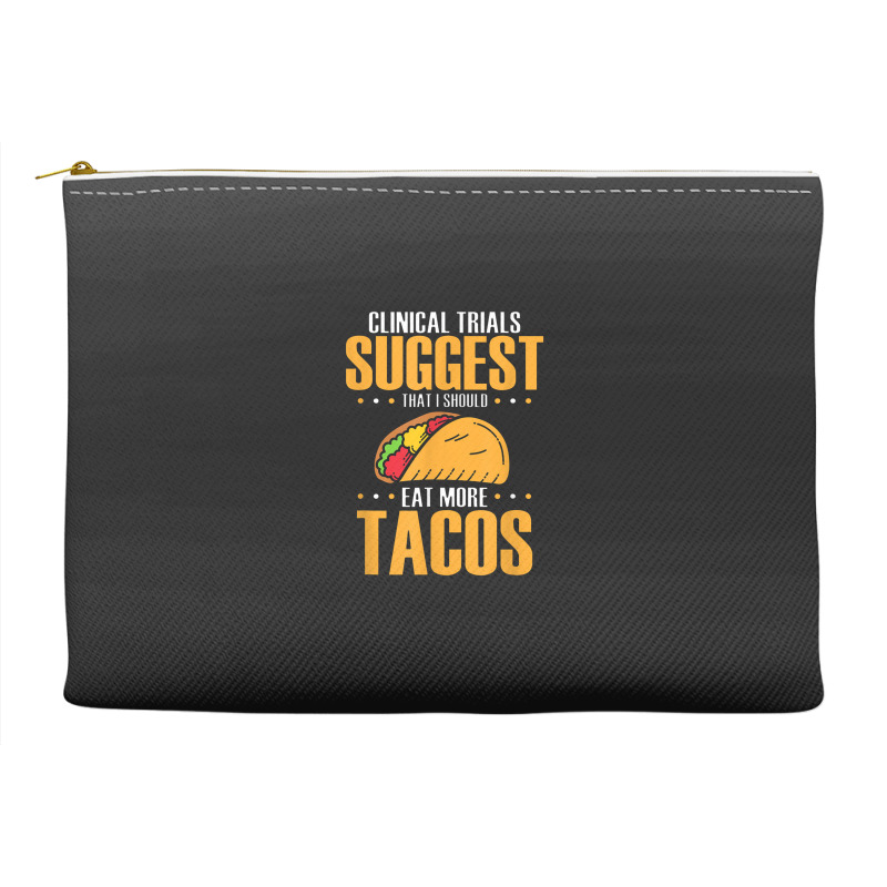 Clinical Trials Suggest That I Should Eat More Tacos Accessory Pouches | Artistshot