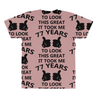 It Took Me 77 Years To Look This Great All Over Men's T-shirt | Artistshot