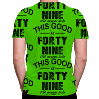 Not Everyone Looks This Good At Forty Nine All Over Men's T-shirt | Artistshot