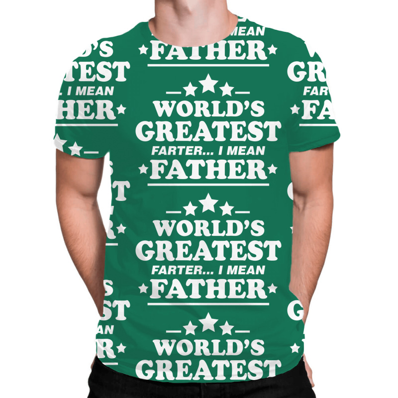 Worlds Greatest Farther... I Mean Father. All Over Men's T-shirt | Artistshot