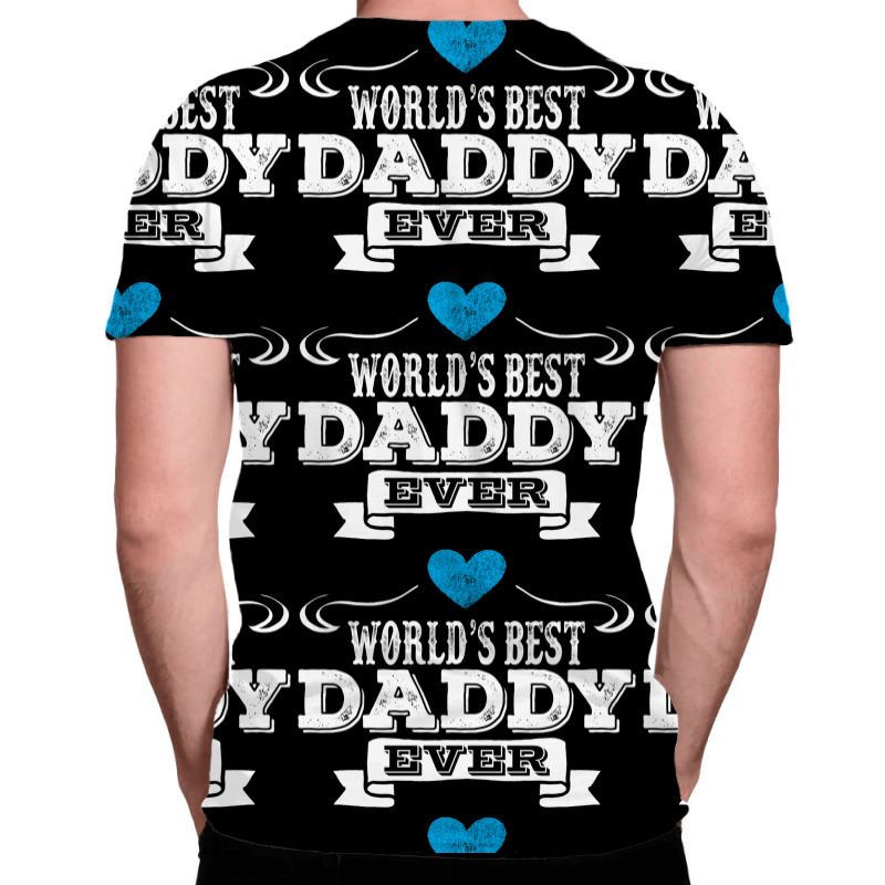World's Best Daddy Ever All Over Men's T-shirt | Artistshot