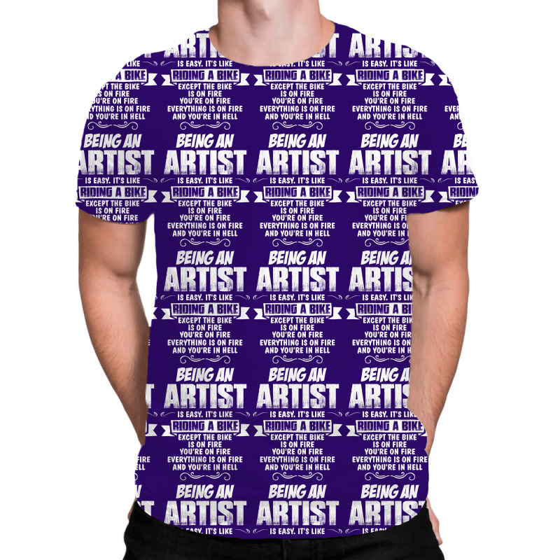 Being An Artist All Over Men's T-shirt | Artistshot