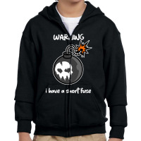 Warning I Have A Short Fuse Youth Zipper Hoodie | Artistshot