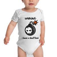 Warning I Have A Short Fuse Baby Bodysuit | Artistshot