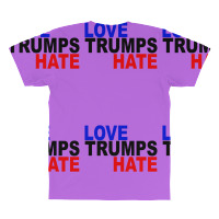 Love Trumps Hate Vote For Hillary All Over Men's T-shirt | Artistshot