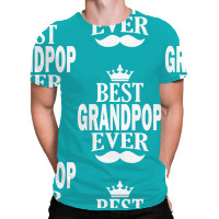 Best Grandpop Ever, All Over Men's T-shirt | Artistshot