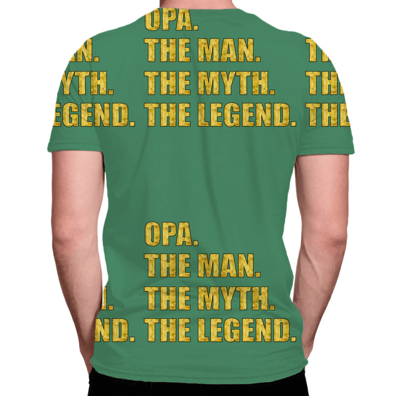 Opa The Man The Myth The Legend All Over Men's T-shirt | Artistshot