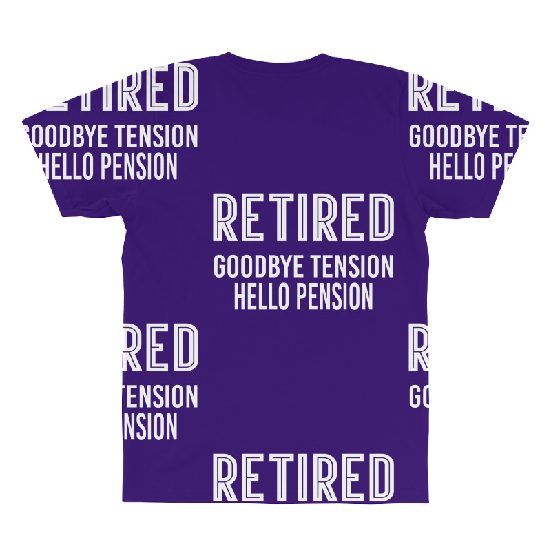 Retired Goodbye Tension Hello Pensiyon All Over Men's T-shirt | Artistshot