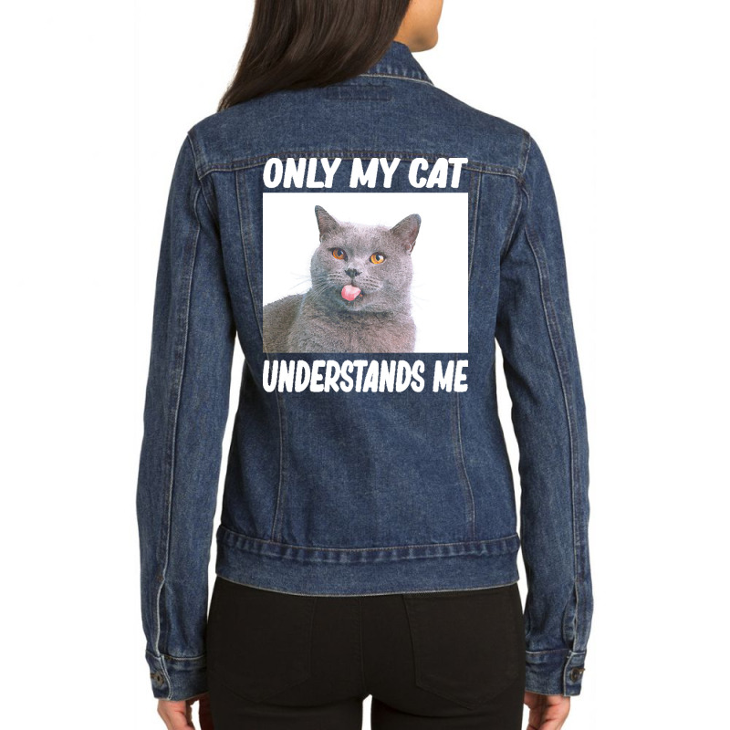 Cat T  Shirtonly My Cat Understands Me Cat Lover T  Shirt Ladies Denim Jacket by raftdesign | Artistshot