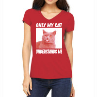 Cat T  Shirtonly My Cat Understands Me Cat Lover T  Shirt Women's V-neck T-shirt | Artistshot