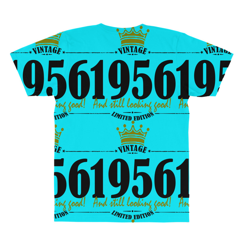 Vintage 1956 And Still Looking Good All Over Men's T-shirt | Artistshot
