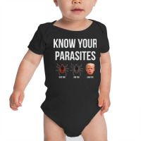 Know Your Parasites Dump President Trump Parasite Lunatic T Shirt Baby Bodysuit | Artistshot