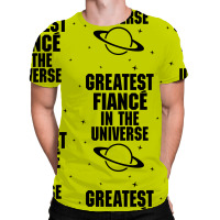 Greatest Fiance In The Universe All Over Men's T-shirt | Artistshot