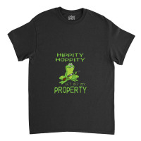 Hippity Hoppity Abolish Private Property Classic T-shirt | Artistshot