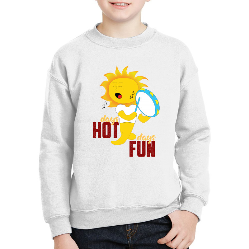 Hot Days Fun Days Youth Sweatshirt | Artistshot