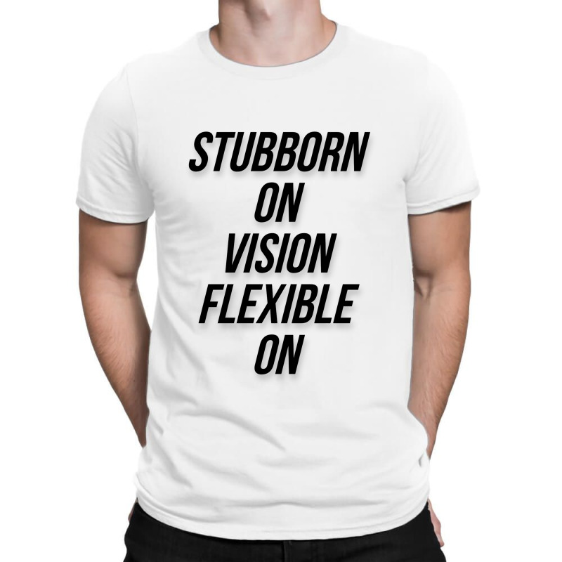 Message Stubborn On Vision Funny Incentive Sarcasm Message T-shirt | Artistshot