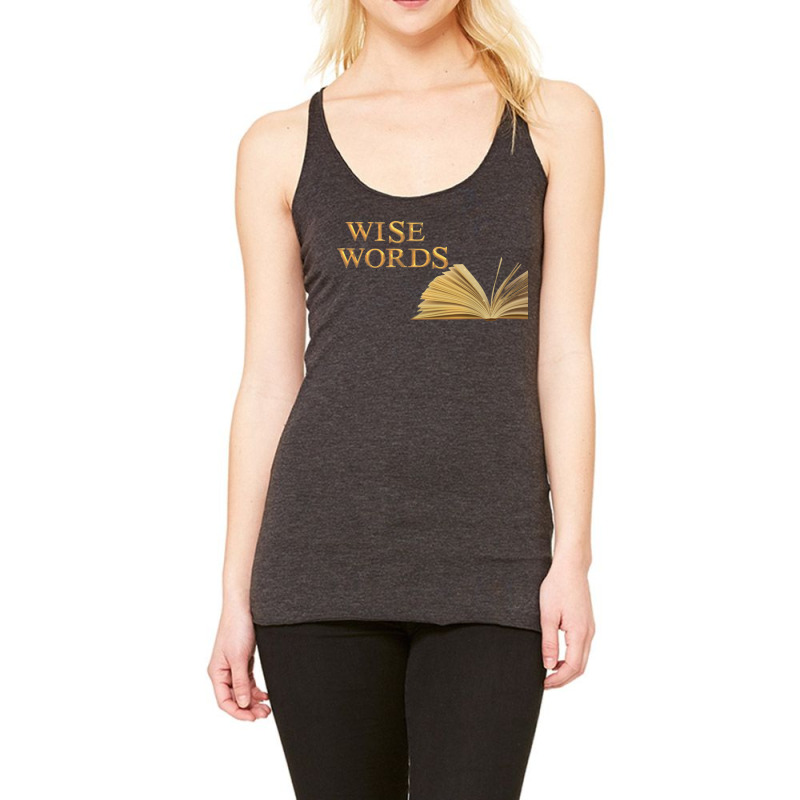 Message Wise Words Incentive Message Racerback Tank by Tagshirts | Artistshot