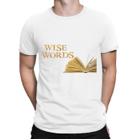Message Wise Words Incentive Message T-shirt | Artistshot