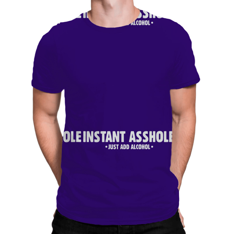 Instant Asshole Just Add Alcohol All Over Men's T-shirt | Artistshot